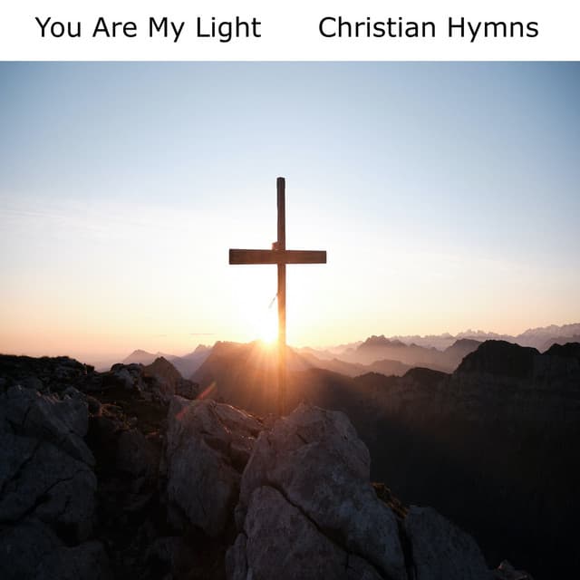 You Are My Light - Christian Hymns