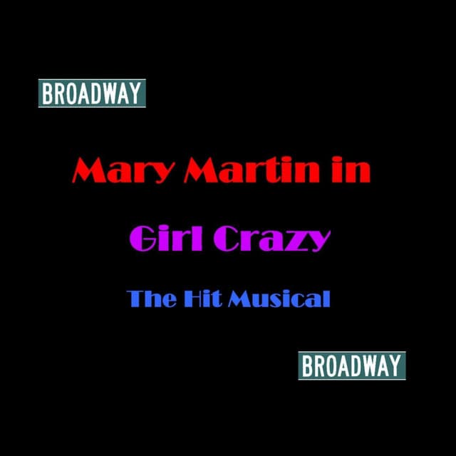 Broadway - Girl Crazy - Mary Martin