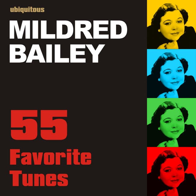 55 Favorite Tunes by Mildred Bailey - Mildred Bailey