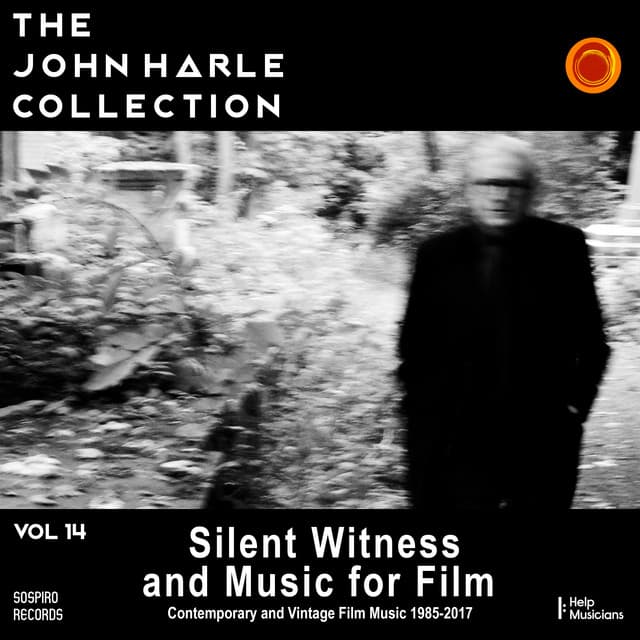 The John Harle Collection Vol. 14: Silent Witness and Music for Film - John Harle