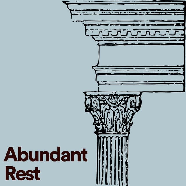 Abundant Rest - Christopher Williams
