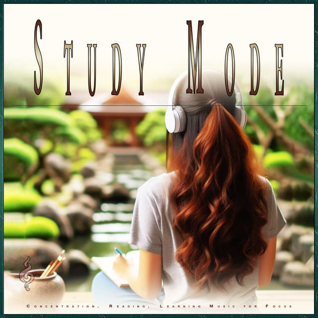 Study Mode: Concentration, Reading, Learning Music for Focus - Studying Music For Focus
