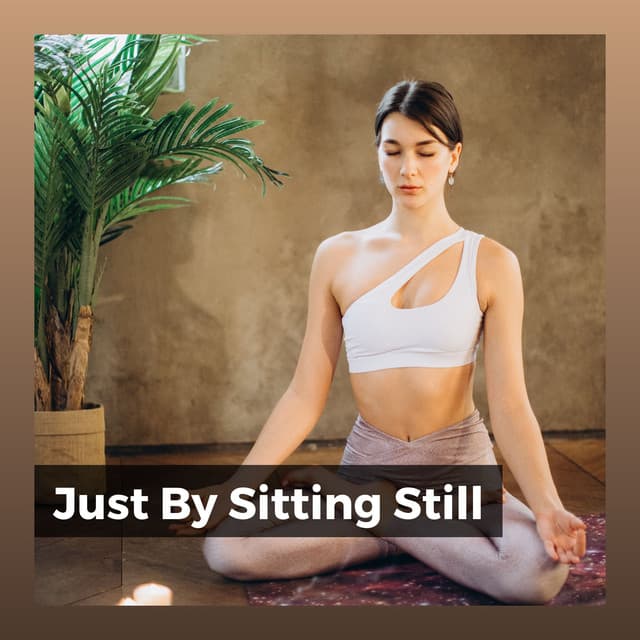 Just by Sitting Still - Stress Relief Helper