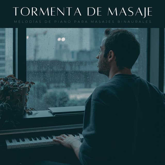 Tormenta De Masaje: Melodías De Piano Para Masajes Binaurales - Musica de Piano Clásicos