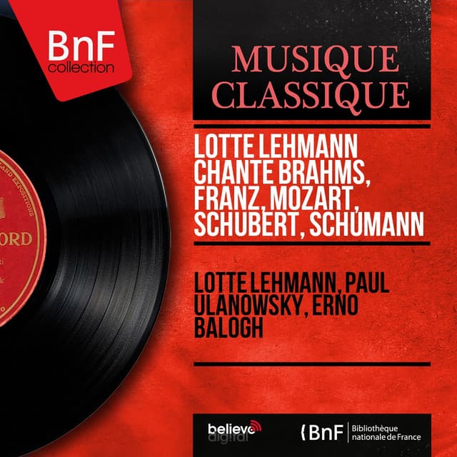 Lotte Lehmann chante Brahms, Franz, Mozart, Schubert, Schumann - Lotte Lehmann