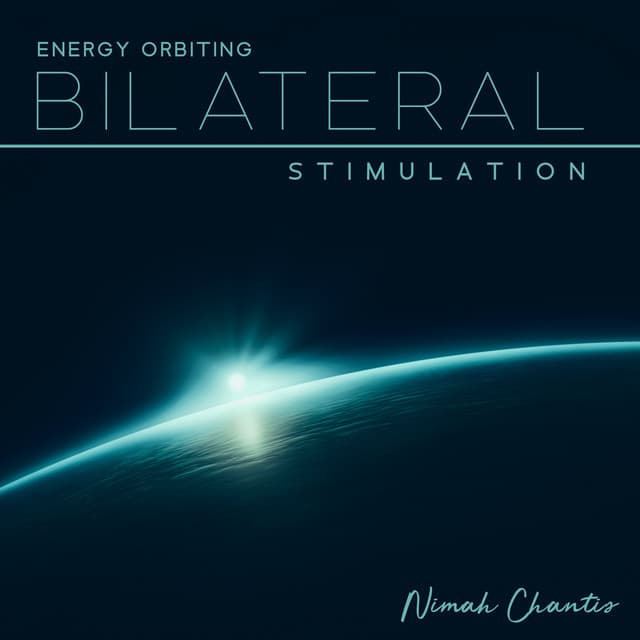 Energy Orbiting: Bilateral Stimulation - Nimah Chantis