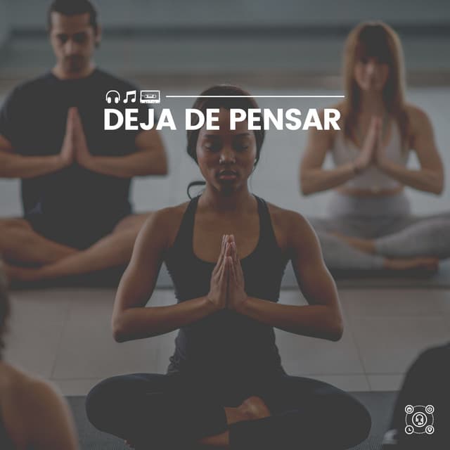 Deja de Pensar - Música Yoga