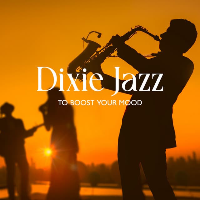 Dixie Jazz to Boost Your Mood - Good Mood Music Academy