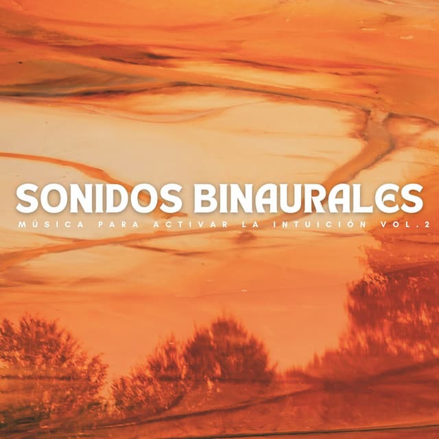 Sonidos Binaurales: Música Para Activar La Intuición Vol. 2 - Explorador binaural