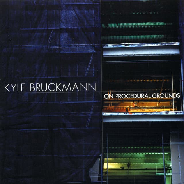 Kyle Bruckmann: On Procedural Grounds - Kyle Bruckmann