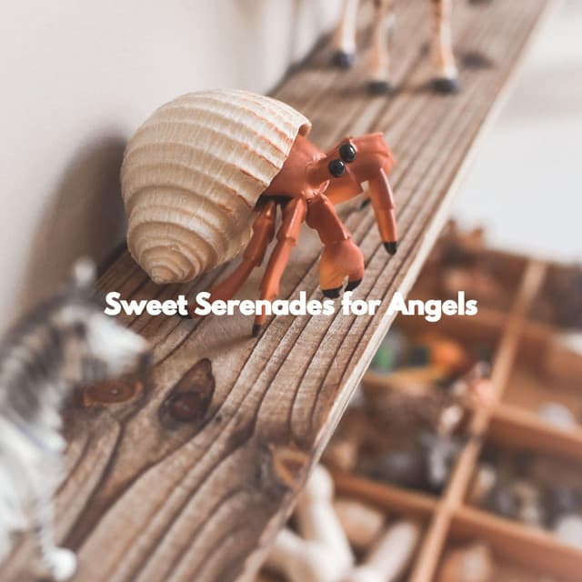 Sweet Serenades for Angels - Baby Sleeping Music
