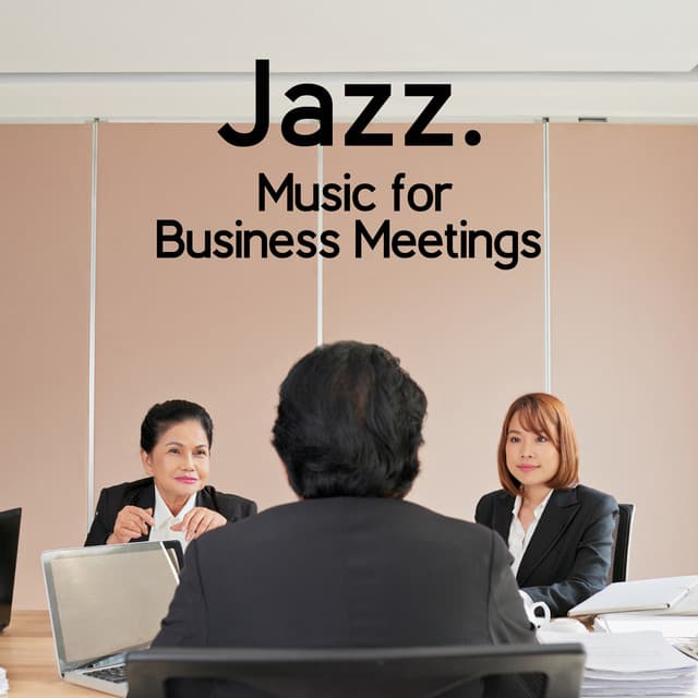 Jazz. Music for Business Meetings. Instrumental Background, Nice Atmosphere, Professionally - Business Background Music Consort