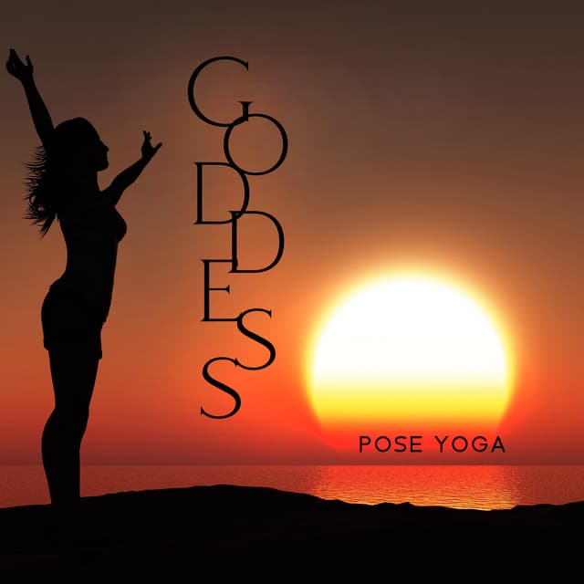 Goddess Pose Yoga - Spiritual Healing Music Universe