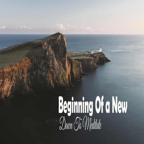 Beginning Of a New Dawn To Meditate - Música Relajante