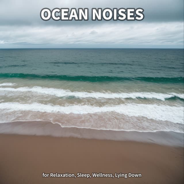#1 Ocean Noises for Relaxation, Sleep, Wellness, Lying Down - Ocean Waves