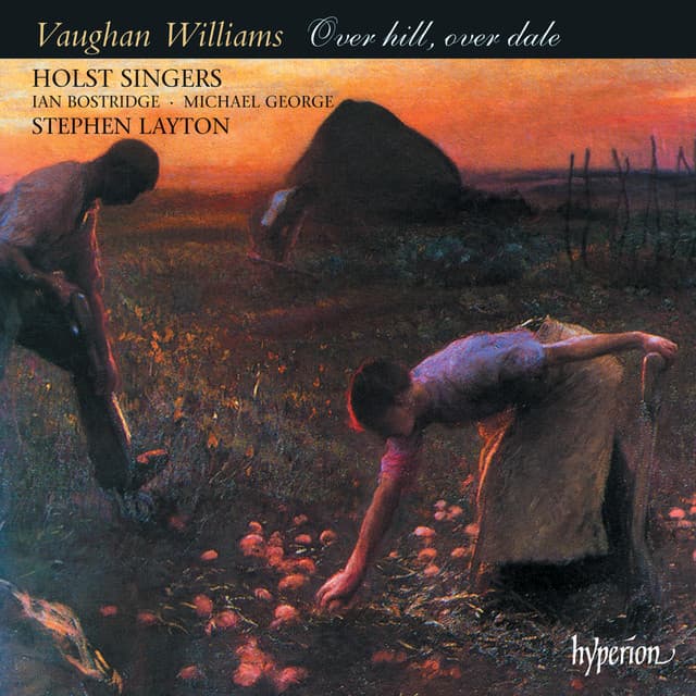 Vaughan Williams: Over Hill, Over Dale – Partsongs, Folksongs & Shakespeare Settings - Ralph Vaughan Williams