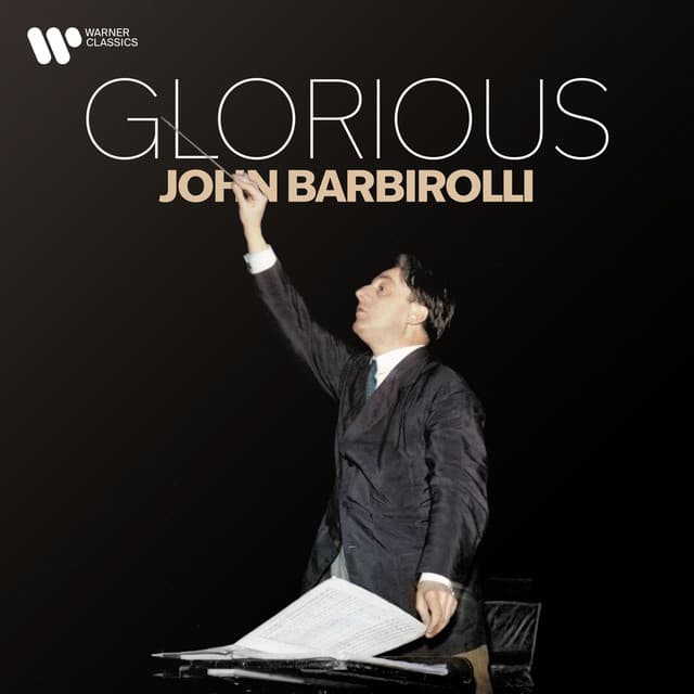 Glorious John Barbirolli - Sir John Barbirolli