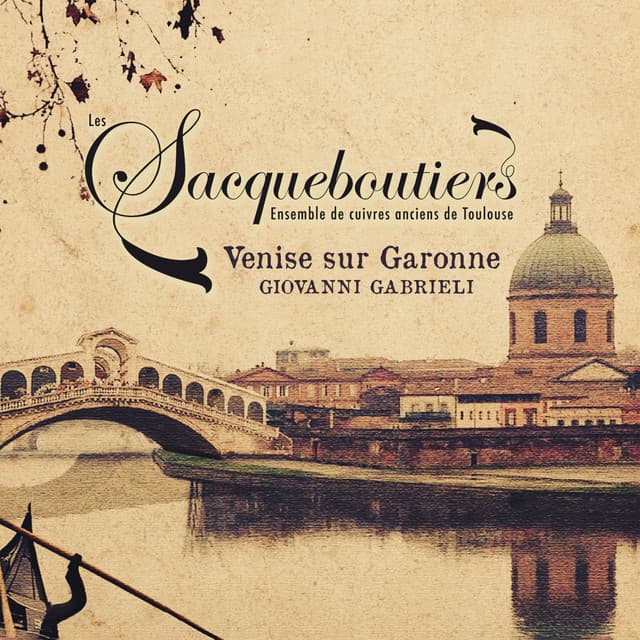 Venise sur Garonne: Canzonas & Sonatas by Giovanni Gabrieli - Giovanni Gabrieli