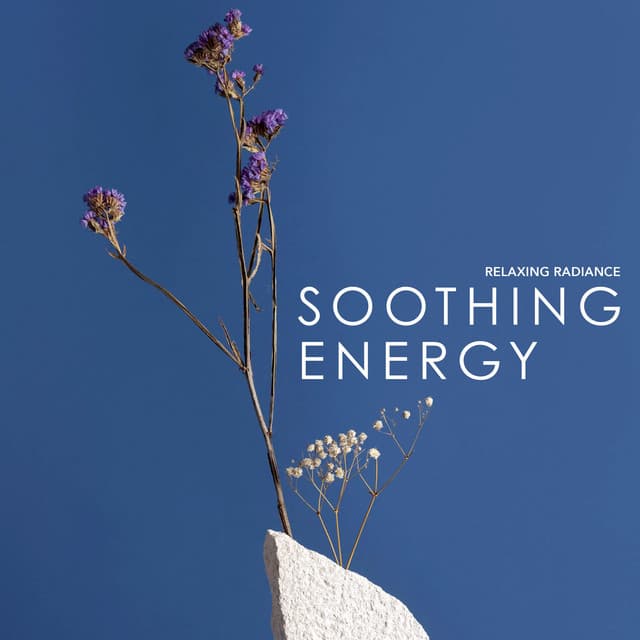 Soothing Energy - Relaxing Radiance