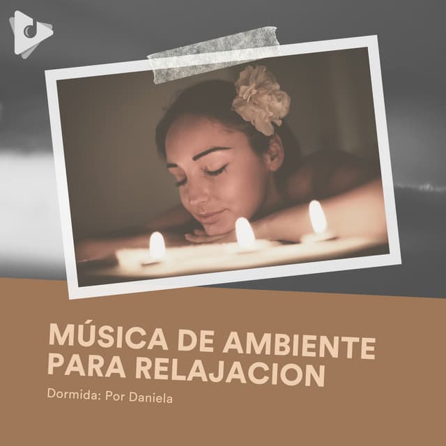 Música de Ambiente para Relajación - Dormida: Por Daniela