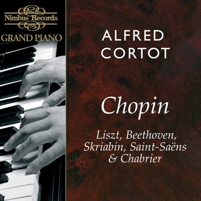 Chopin, Liszt, Beethoven, Skriabin, Saint-Saëns & Chabrier: Works for Piano - Alfred Cortot