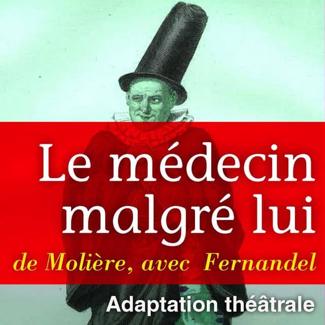 Le médecin malgré lui - Molière