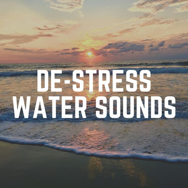 De-Stress Water Sounds - Wave Sound Group