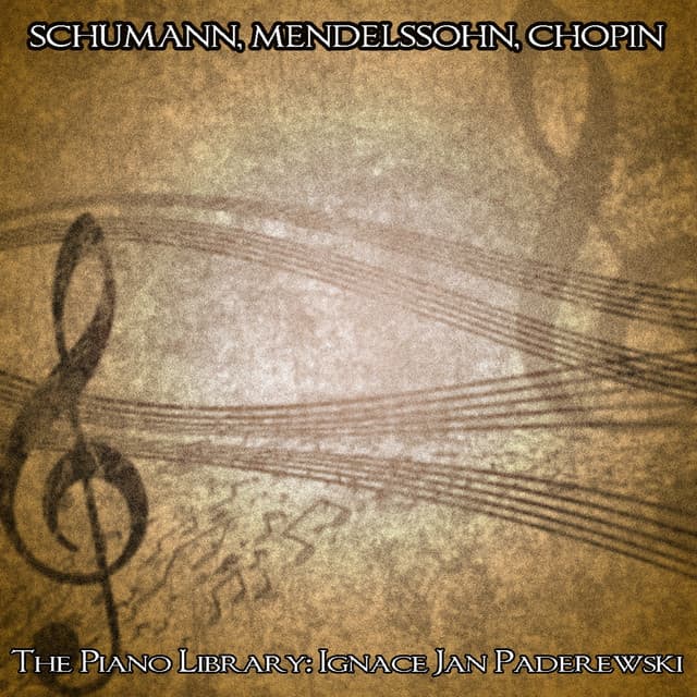 Schumann, Mendelssohn & Chopin: The Piano Library - Ignacy Jan Paderewski