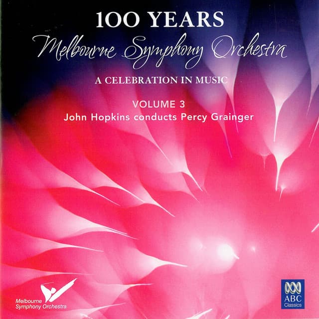 MSO - 100 Years Vol 3: John Hopkins Conducts Percy Grainger - Percy Grainger