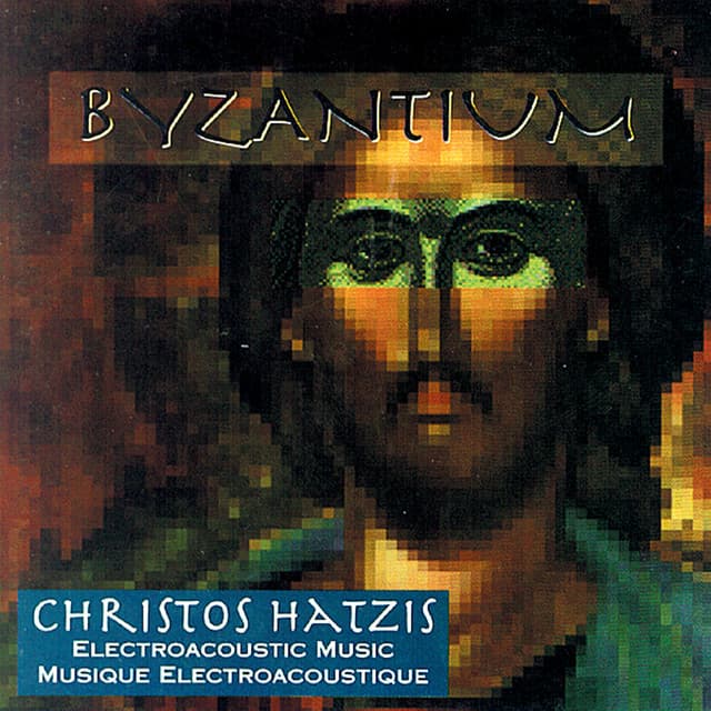 Hatzis, C.: Byzantium - Christos Hatzis