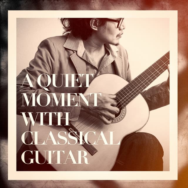 A Quiet Moment With Classical Guitar - Radio Musica Clasica