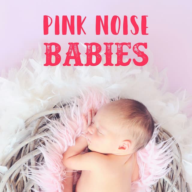 Pink Noise Babies