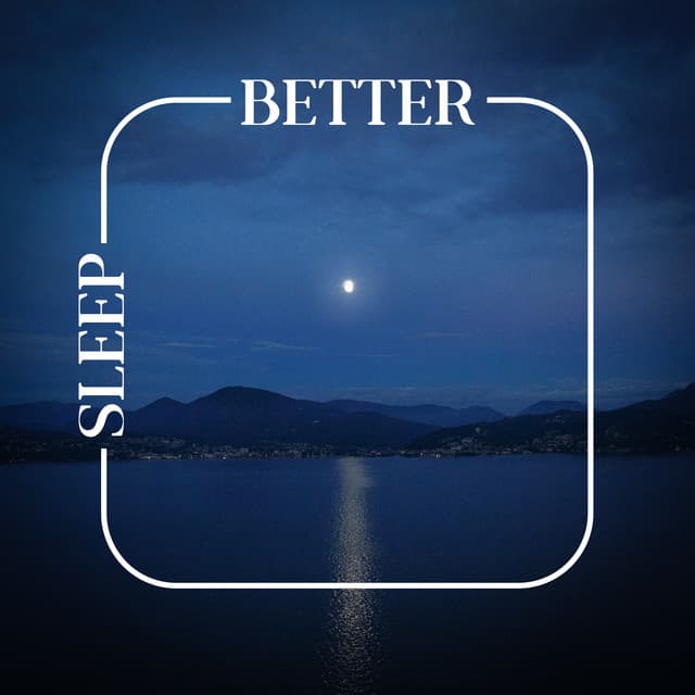 Sleep Better: Improve Quality and Quantity - Deep Sleep Relaxation