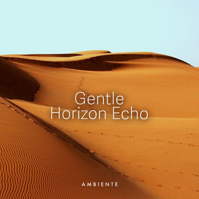 Gentle Horizon Echo - Ambiente