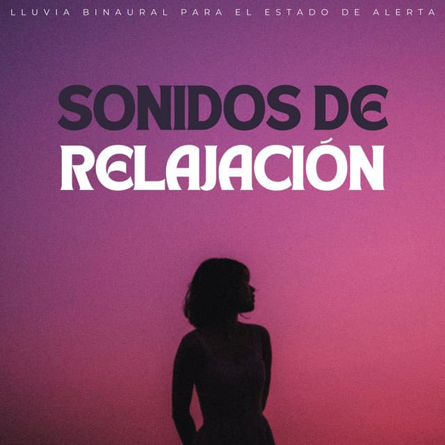Sonidos De Relajación: Lluvia Binaural Para El Estado De Alerta - Latidos Binaurales Puros