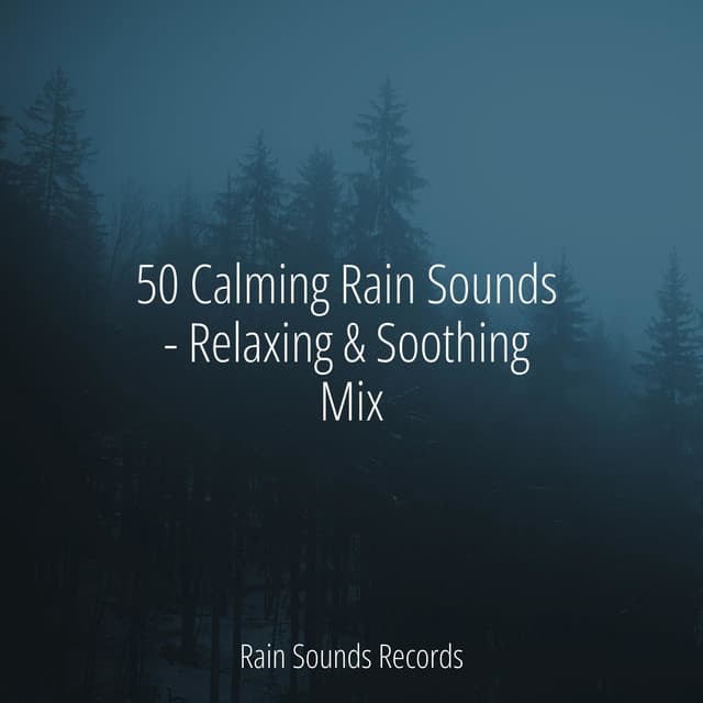 50 Calming Rain Sounds - Relaxing & Soothing Mix - Sleep Sound Library