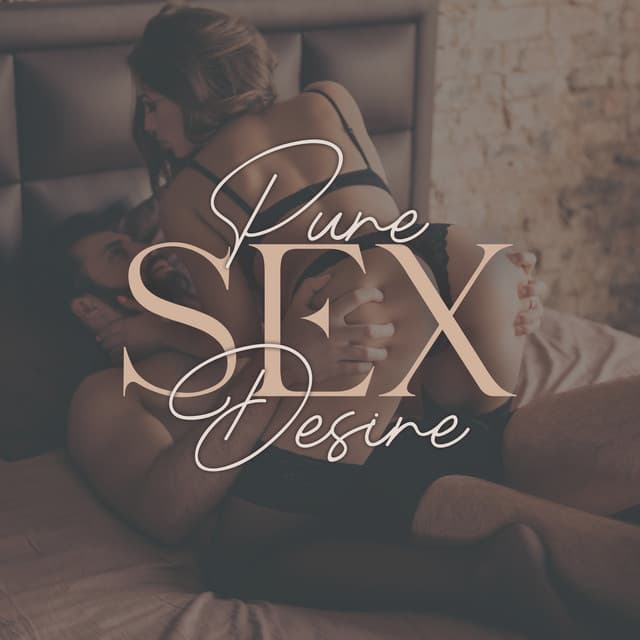 Pure Sex Desire: New Age Tantric Music - Erotic Relaxation New Age Maker