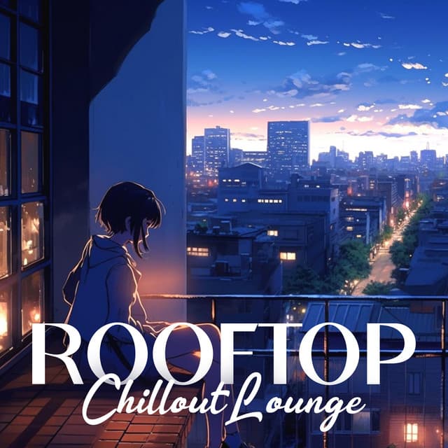Rooftop Chillout Lounge: Electro Drink Bar Mix, Late Night Party, Cocktail Chill - Dj Chillout Sensation
