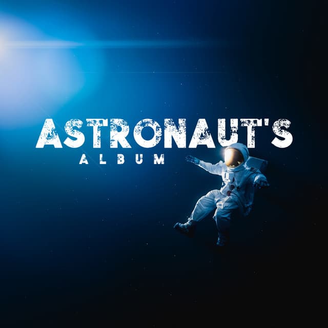 Astronaut's Album: Space Themed Songs - Cosmic Chill Out World