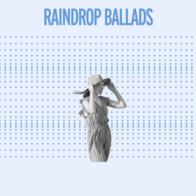 Raindrop Ballads - Rain Recordings