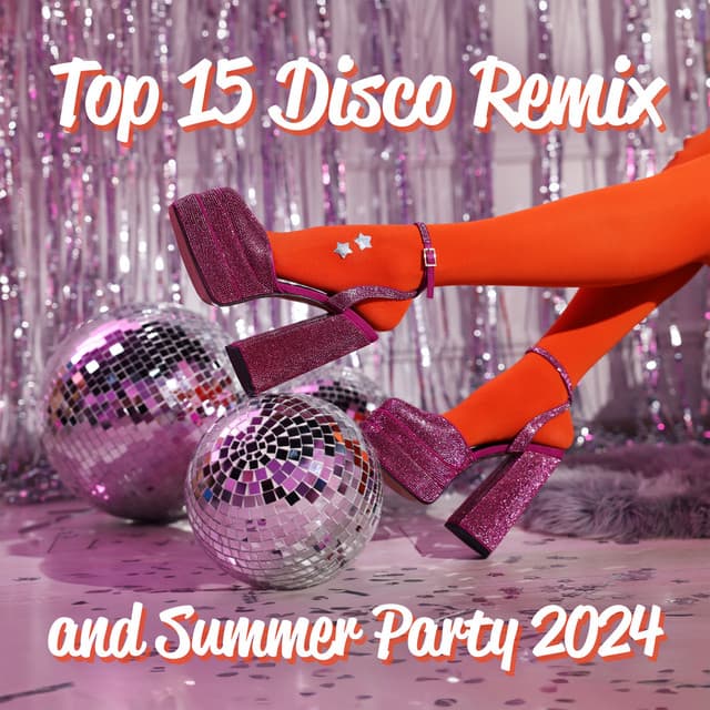 Top 15 Disco Remix and Summer Party 2024 - Dj Disco Mix