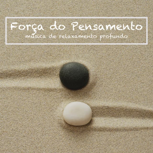 Força do Pensamento: Música de Relaxamento Profundo, Espiritualidade, Relaxe Mente e Corpo - Letícia com Frequências