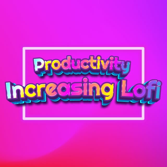 Productivity Increasing Lofi