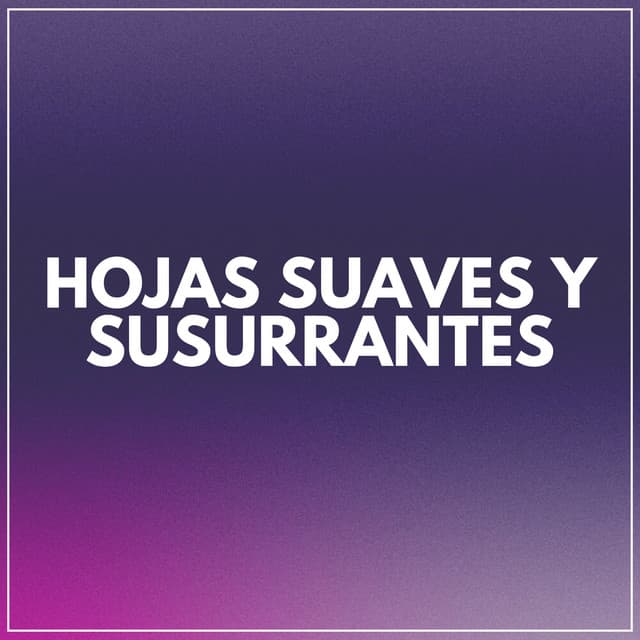 Hojas Suaves y Susurrantes - Meditación Con Ruido Rosado