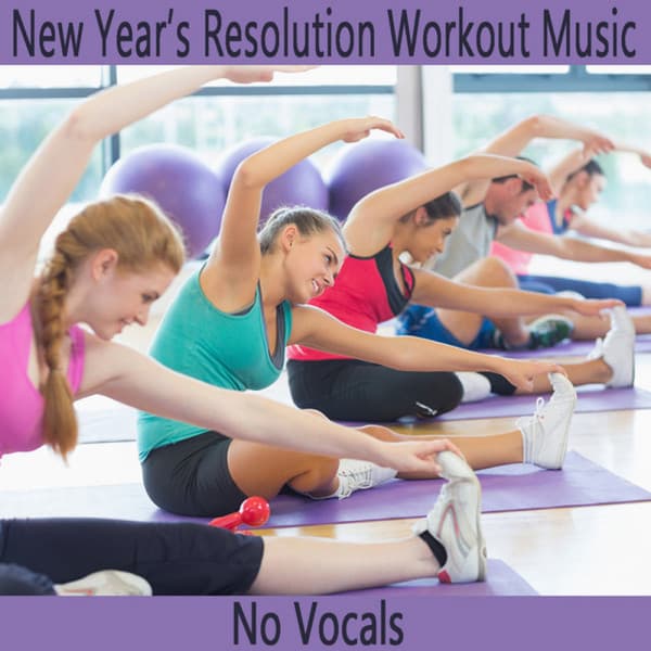 New Year's Resolution Workout Music: No Vocals - Steve Petrunak