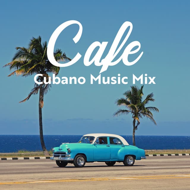 Cafe Cubano Music Mix: Positive Mood Havana Jazz - Jazz Lounge Zone