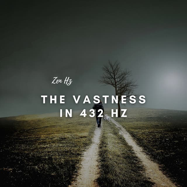 The Vastness in 432 Hz - Zen Hz