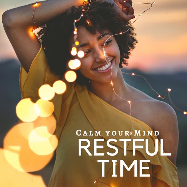 Restful Time: Calm your Mind, Background Natural Sounds, Body & Soul, Spa Music, Wellness & Relax - Zen Room Masters