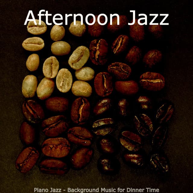 Piano Jazz - Background Music for Dinner Time - Afternoon Jazz