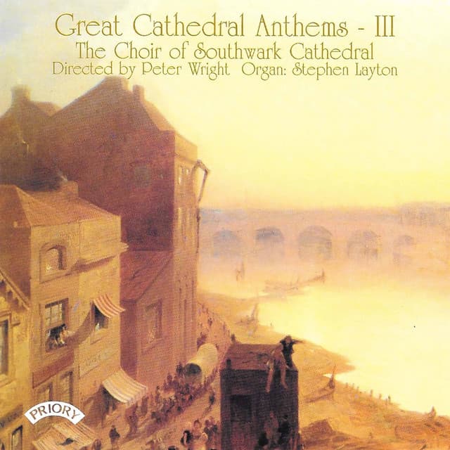 Great Cathedral Anthems, Vol. 3 - The Choir of Southwark Cathedral